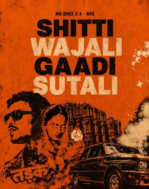 Shitti Wajali Gaadi Sutali - Mr Dhee x A-NOX